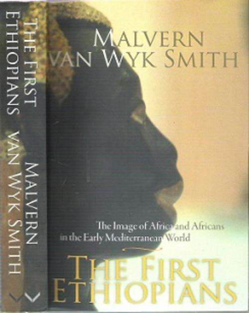 The First Ethiopians - By Malvern Van Wyk Smith