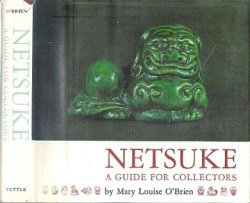 Netsuke: A Guide For Collectors - By Mary Louise O'Brien