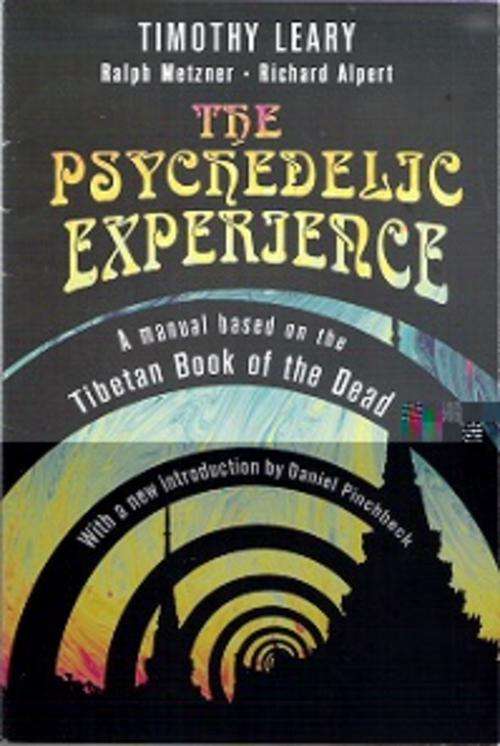 The Psychedelic Experience - By Timothy Leary