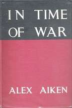 In Time of War by Alex Aiken **SCARCE SIGNED COPY**