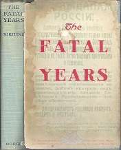 The Fatal Years, Fresh Revelations on a Chapter of Underground history by Colonel B Nikitine