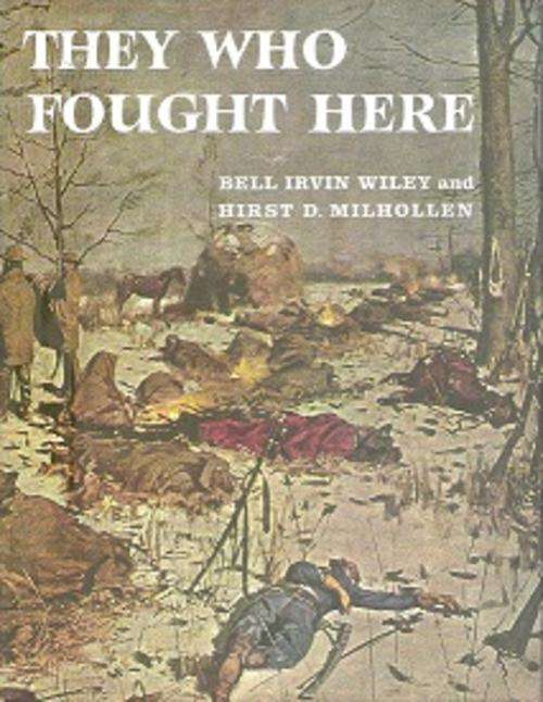 They Who Fought Here by B I Wiley & H D Milhollen