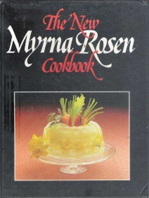 The New Myrna Rosen Cookbookj