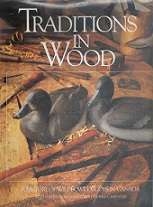 Traditions in Wood, A History of Wildfowl Decoys in Canada by P Fleming & T Carpenter