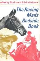 The Racing Man`s Bedside Book by Dick Francis & John Welcome
