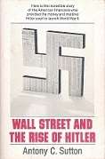 Wall Street And The Rise Of Hitler by Antony C. Sutton