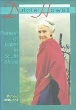 Dulclie Howes,Pioneer Of Ballet In South Africa by Richard Glasstone