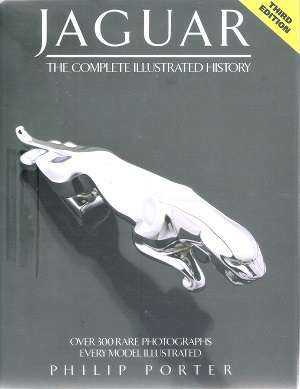 Jaguar The Complete Illustrated History - By: Philip Porter