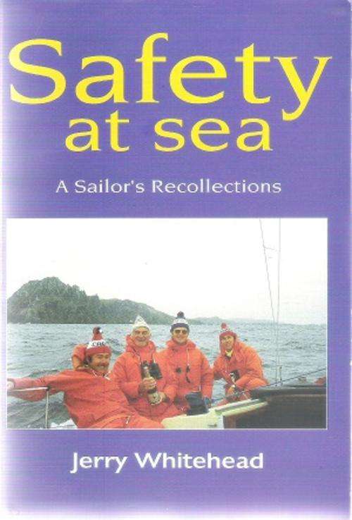 Safety at Sea - A Sailors Recollections - By: Jerry Whitehead