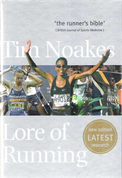 Lore of Running - the Runner's Bible By: Tim Noakes