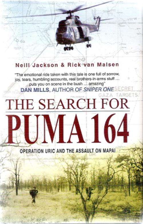 The Search for Puma 164 - Operation Uric and the Assault on Mapai By:  Neil Jackson, Rick van Malsen