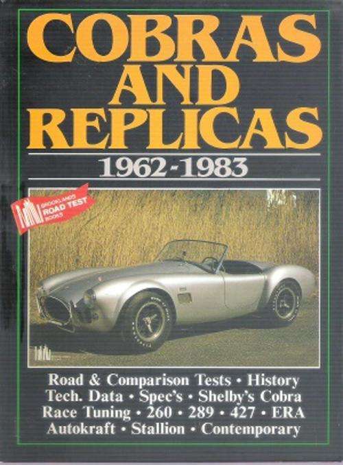 Cobras and Replicas  1962 - 1983 By: R. M. Clarke