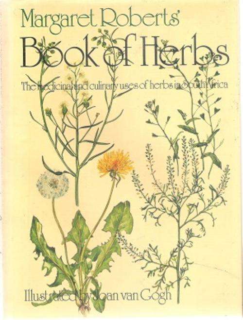 Margaret Roberts' Book of Herbs Medicinal & Culinary uses of Herbs in S A