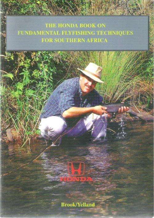 The Honda Book on Fundamental Fly Fishing Techniques for Southern Africa By:  Brook/Yelland