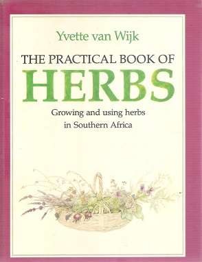 The Practical Book of Herbs By: Yvette van Wyk ****Signed Copy***