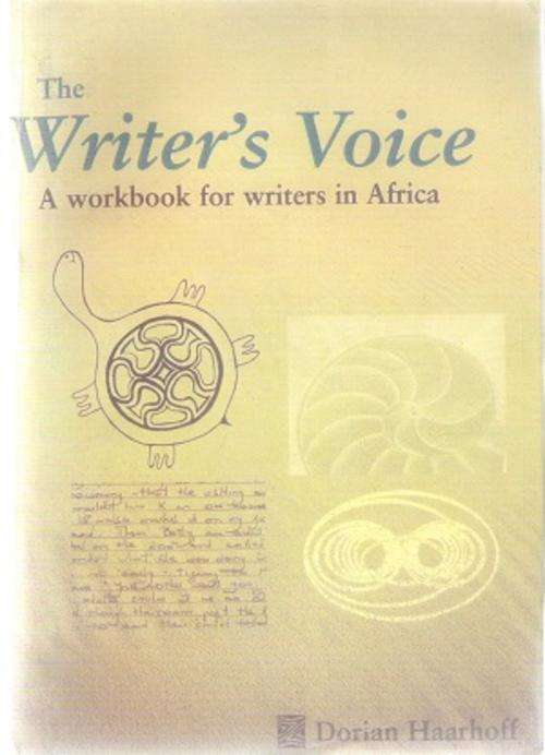 The Writers Voice - A Workbook for Writers in Africa by: Dorian Haarhoff