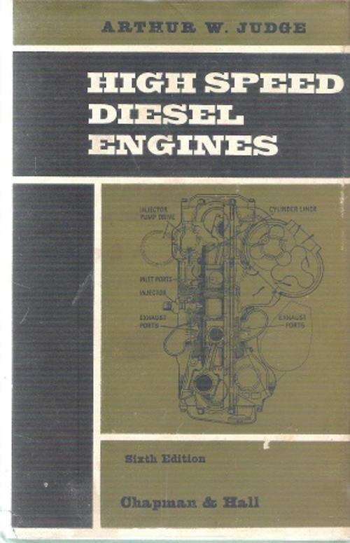 High Speed Diesel Engines By: Athur W Judge