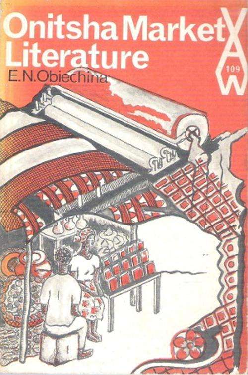 Onitsha Market Literature By: E. N. Obiechina