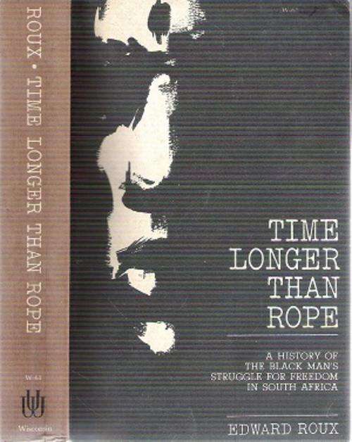 Time Longer Than Rope - A History of the Black Man's  Struggle for Freedom By: Edward Roux