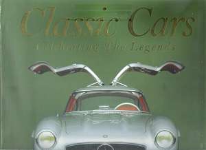 Classic Cars - Celebrating the Legends By: Tom Slade