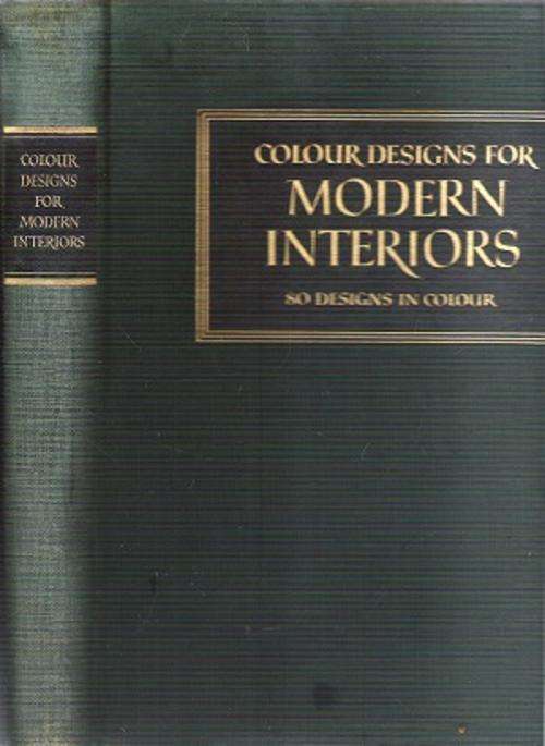 Colour Designs for Modern Interiors By: The Architectural Press