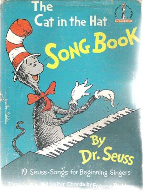 The Cat in the Hat Song Book By: Dr. Seuss