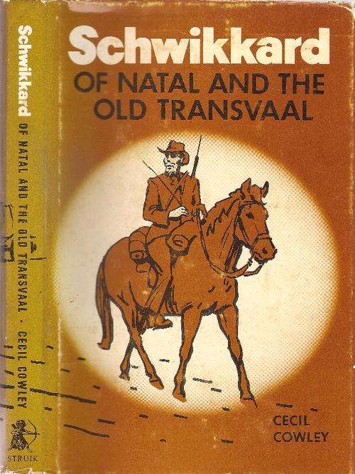 Schwikkard of  Natal and the Old Transvaal By: Cecil Cowley