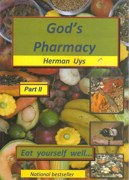 God's Pharmacy Part II Eat Yourself Well  By: Herman Uys