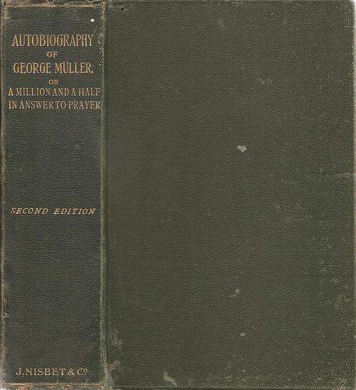 Autobiography of George Muller - A Million and A Half in Answer to Prayer   Comp By:  G. Fred Bergin