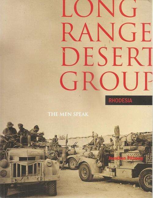 Long Range Desert Group - Rhodesia - The Men Speak By: Jonathan Pitttaway