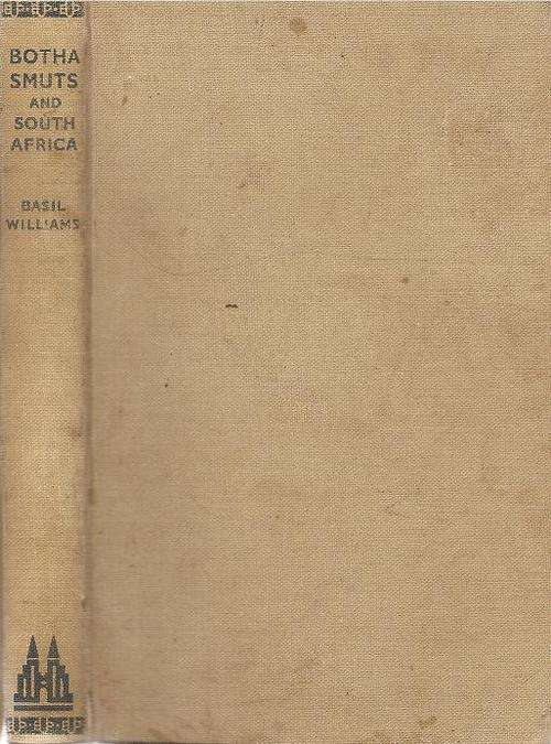 Botha, Smuts and South Africa  Edited By: A. L. Rowse