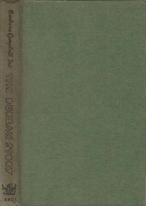 The Durban Story OR Durban Cameos of yesterday and Today By: Barbara Campbell Tait