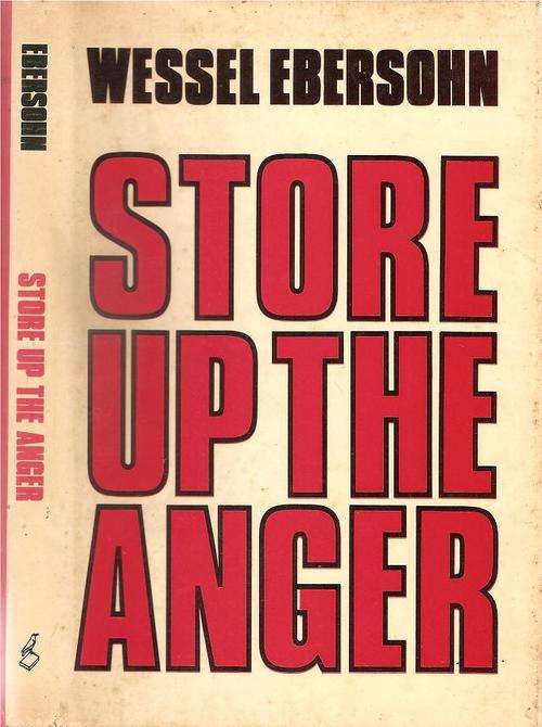 Store up the Anger  By: Wessel Ebersohn