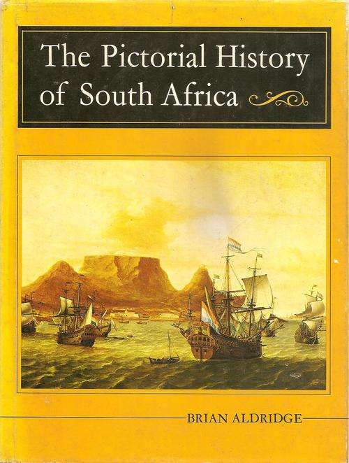 The Pictorial History of South Africa  by: Brian Aldridge
