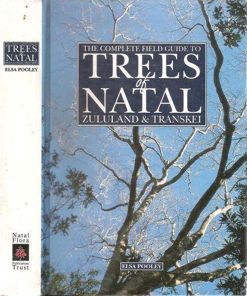 The Complete Field Guide to Trees of Natal, Zululand & Transkei  By: Elsa Pooley