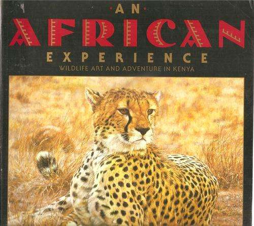 An African Experience - Wildlife Art and Adventure in Kenya  By: Simon Combes