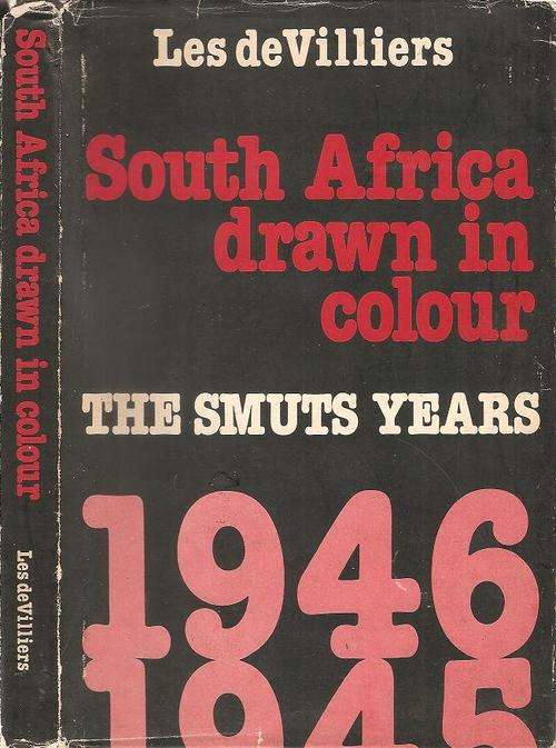 South Africa Drawn in Colour - The Smuts Years   By: Les de Villiers