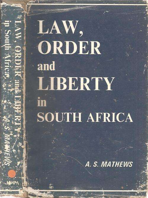 Law, Order and Liberty in South Africa  By: A. S. Matthews