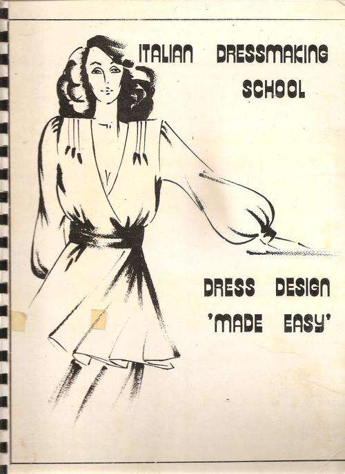Italian Dressmaking School - Dress Design Made Easy  By: Sergio and Irene Sansalvadore
