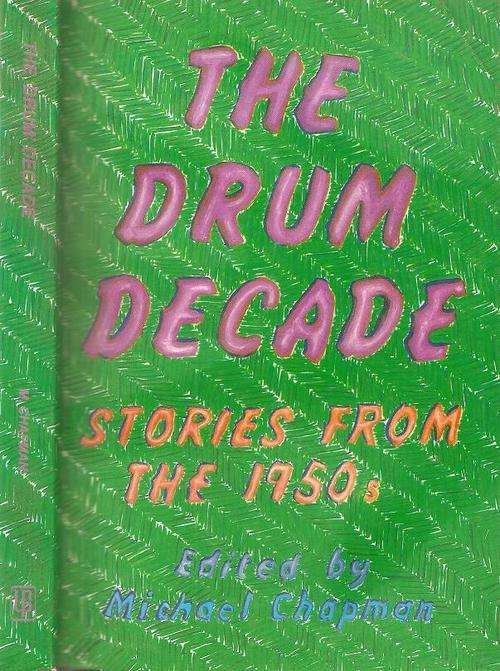 The Drum Decade Stories from the 1950's   Edited By: Michael Chapman