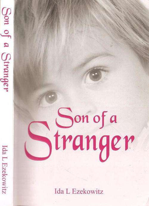 Son of a Stranger  By: Ida Lilian Ezekowitz   *** Signed Copy***