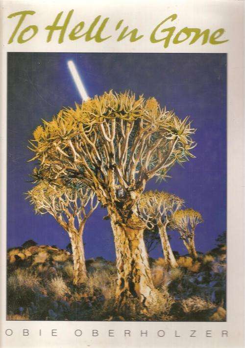 To Hell and Gone  By: Obie Oberholzer