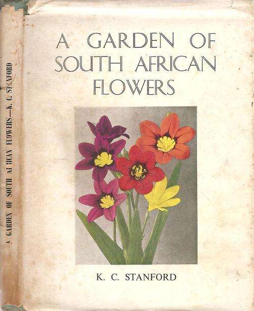 A Garden of South African Flowers  By: K. C. Stanford