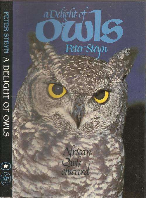A Delight of Owls - African Owls Observed  By: Peter Steyn