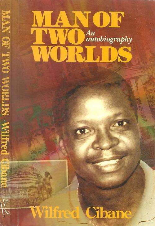 Wilfred Cibane - Man of Two Worlds an Autobiography *** Signed Copy***