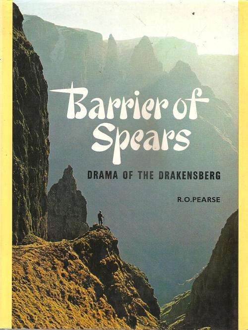 Barrier of Spears - Drama of the Drakensberg  by: R. O. Pearse **Pristine Condition**