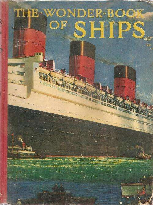 The Wonder Book of Ships  Edited By:  Harry Golding, F.R.G.S.