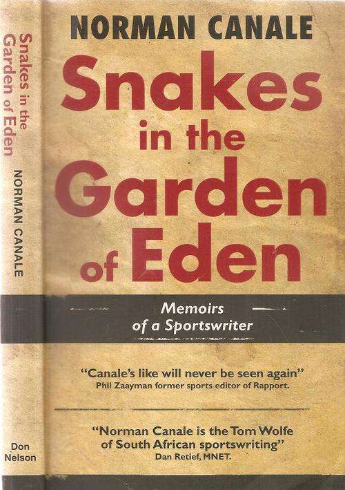 Snakes in the Garden of Eden - Memoirs of Sports Writer By: Norman Canale **SIGNED COPY**
