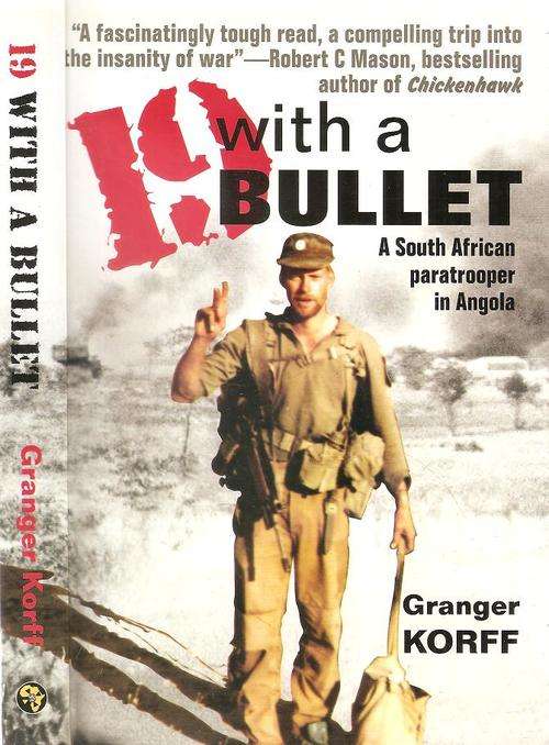19 With a Bullet - A South African Paratrooper in Angola  By: Granger Korff
