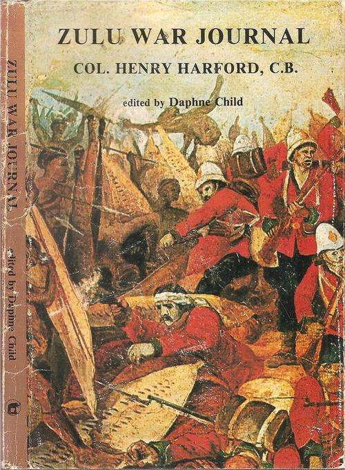 Zulu War Journal Col. Henry Harford, C.B.  Ed. Daphne Child